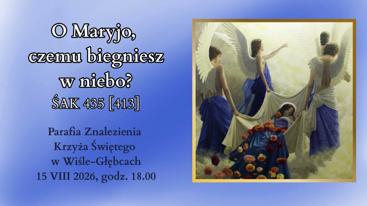 O Maryjo, czemu biegniesz w niebo | ŚAK 435 [413]