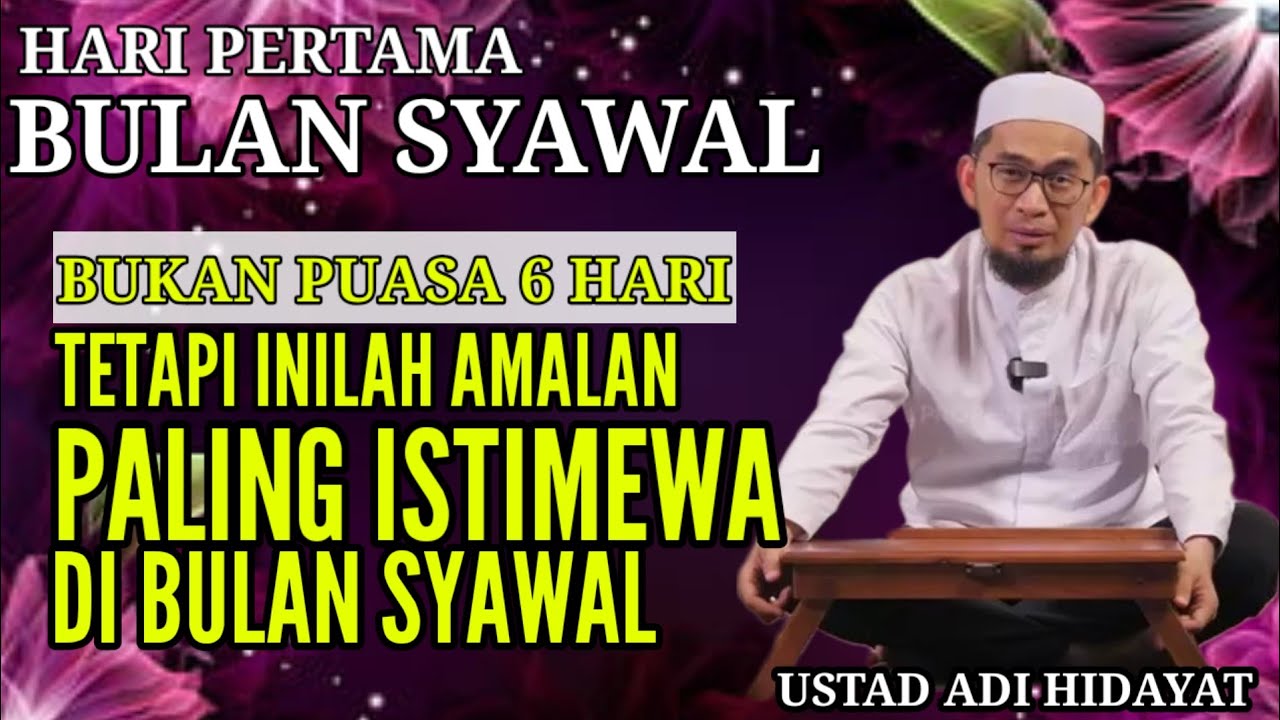 Amalan bulan Syawal yang paling istimewa | Ust Adi Hidayat