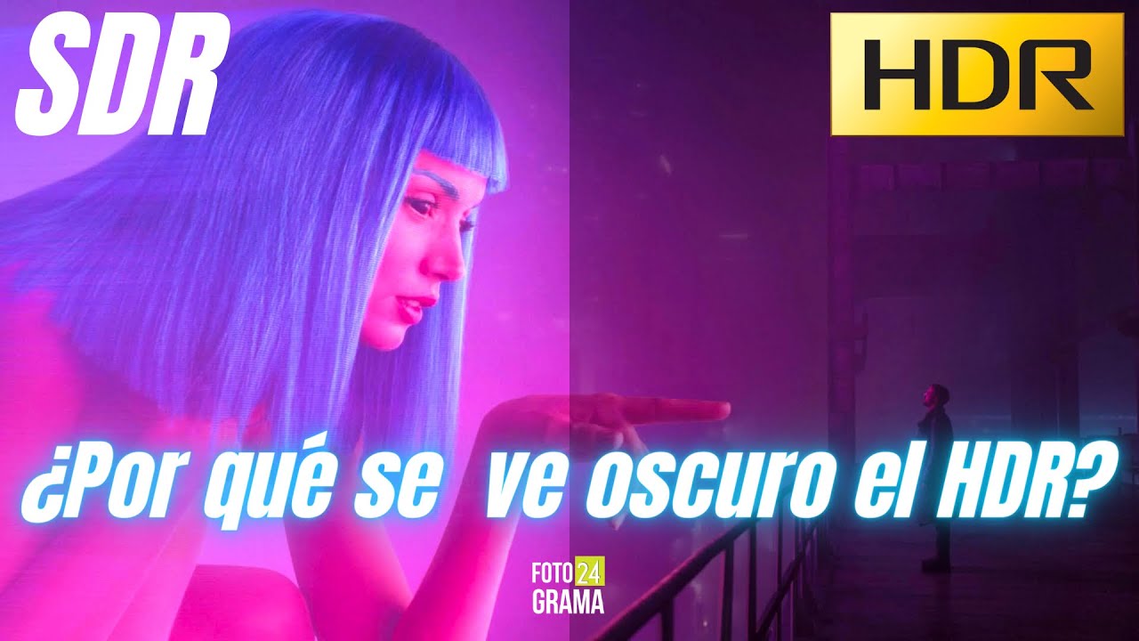 ¿Por qué el HDR se ve OSCURO? | Fotograma 24 con David Arce
