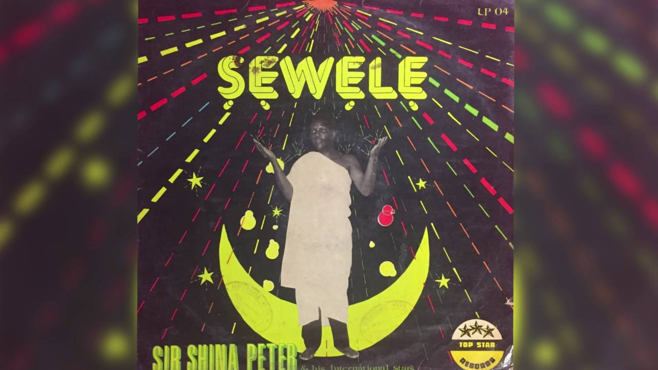 Sir Shina Peter & His International Stars // Sewele