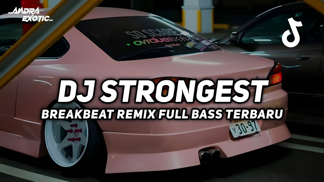 DJ STRONGEST BREAKBEAT REMIX FULL BASS VIRAL TIKTOK 2026 TERBARU