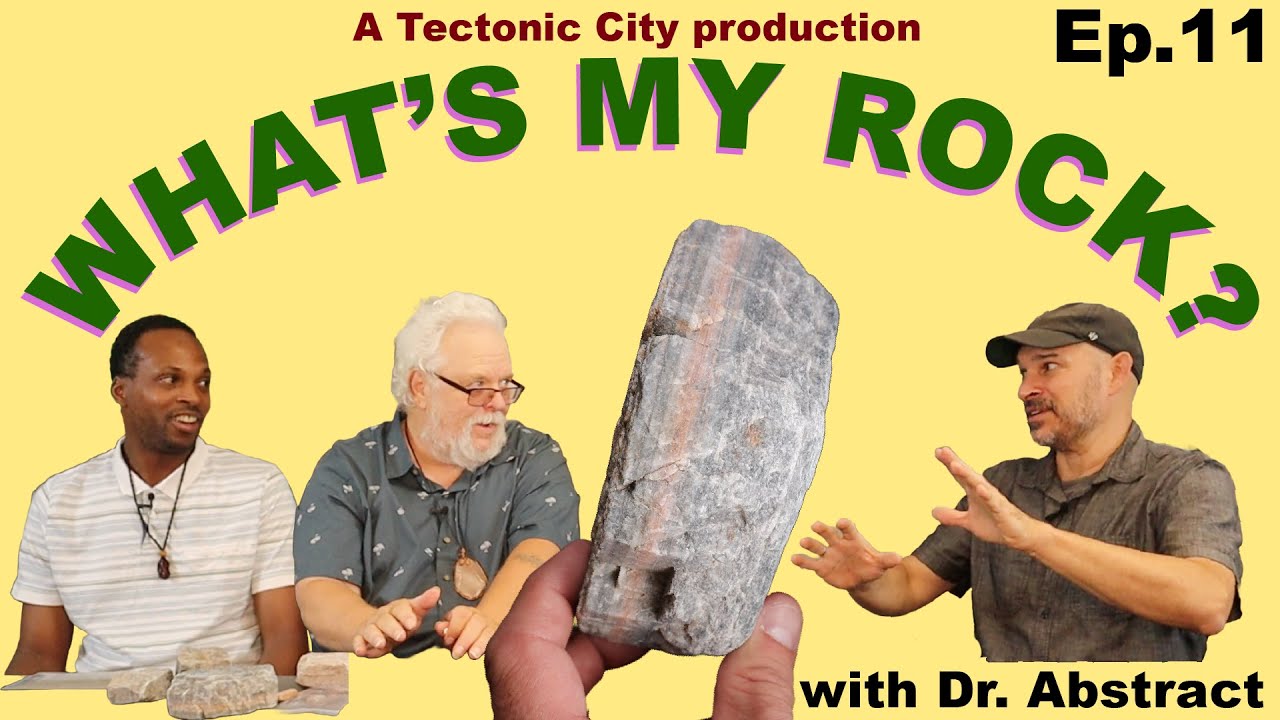 What's My Rock? #11 — a rock identification show