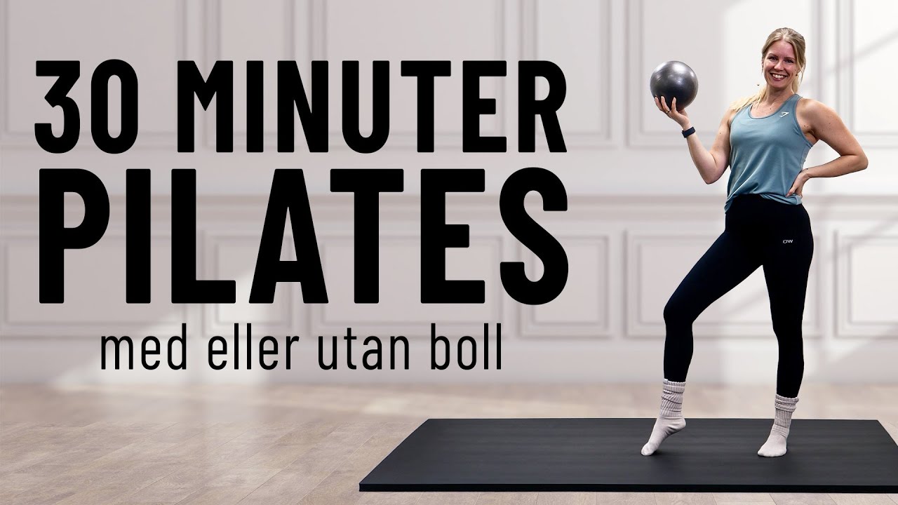 30 MINUTER PILATES - med eller utan boll och med extra fokus på core och rumpa 