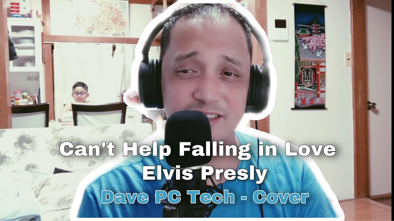 Can’t Help Falling in Love - Elvis Presley (cover by DavePCTech)