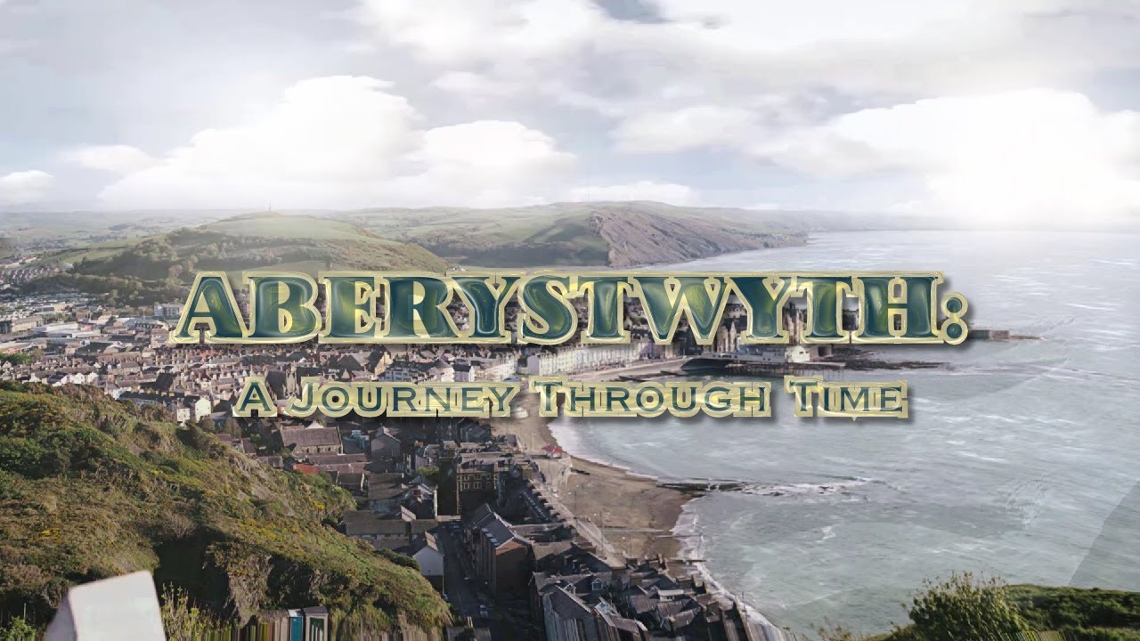 Aberystwyth: A Journey Through Time  (2020 to 1828)