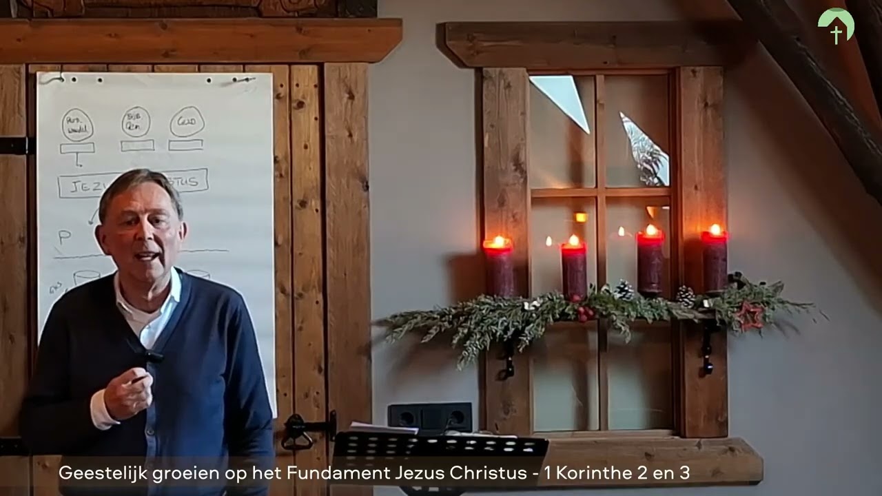 Geestelijk groeien op het Fundament Jezus Christus - 1 Korinthe 2 en 3 en Efeze 1