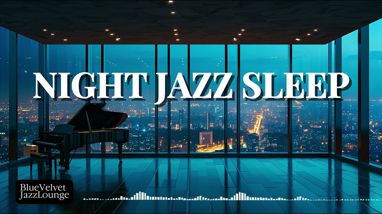 Playlist l Night Jazz Sleep 🌃 Urban Calm for Restful Nights