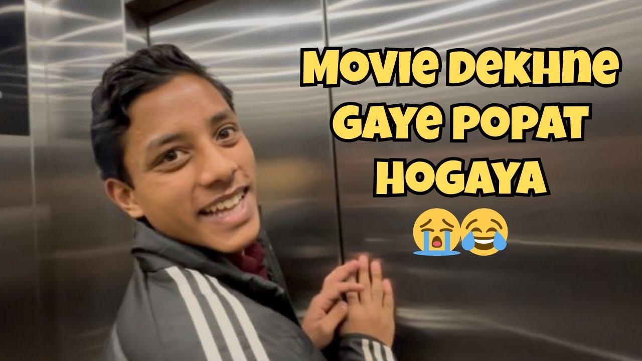 MOVIE DEKHNE GAYE LIFT ME DIKKAT AGYI😭😢🤣