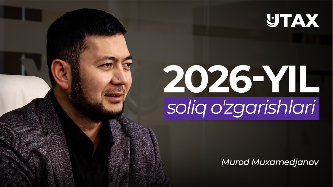 2026-yilda soliq tizimida nimalar o'zgaradi?