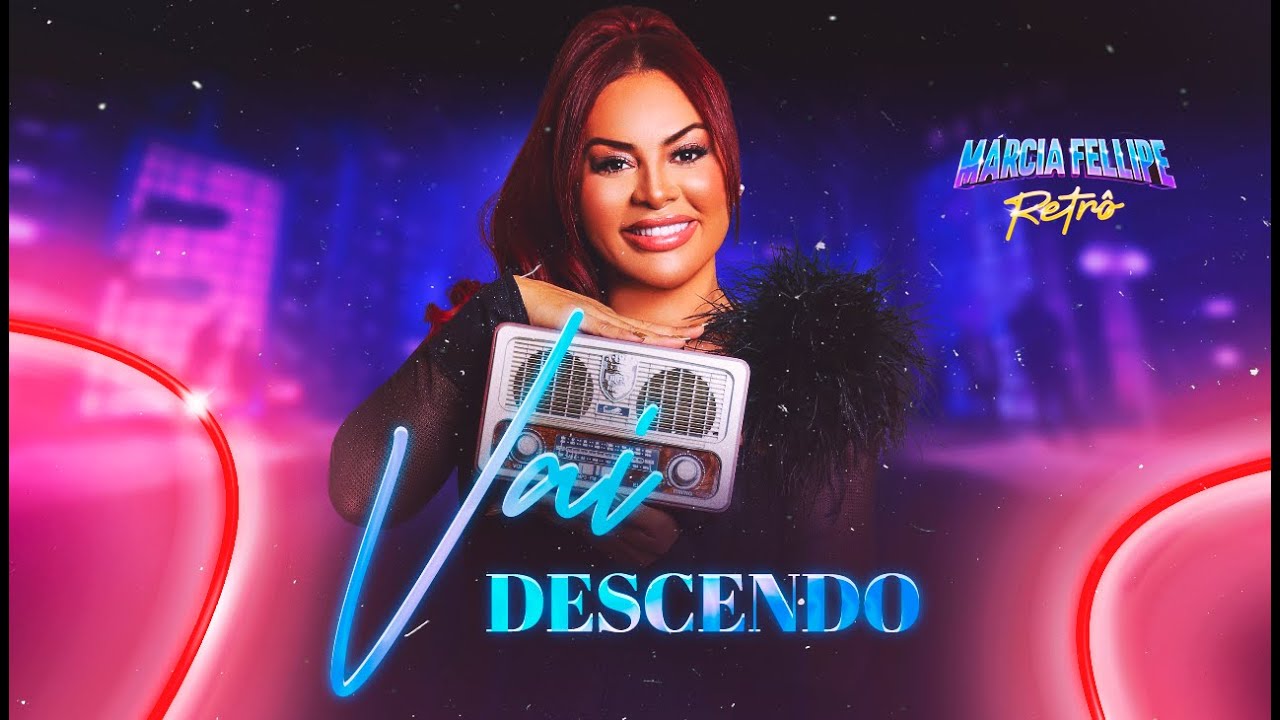 M&aacute;rcia Fellipe - Vai Descendo - M&aacute;rcia Fellipe Retr&ocirc; 2