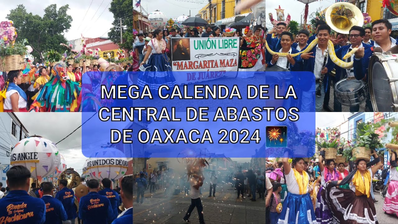 Calenda de la central de abastos Oaxaca 2024