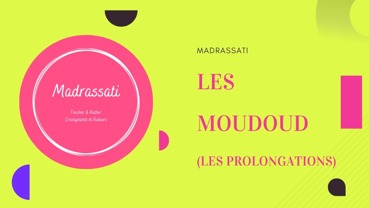Cours de Tajwid 21 - Les moudoud - Les catégories de prolongations