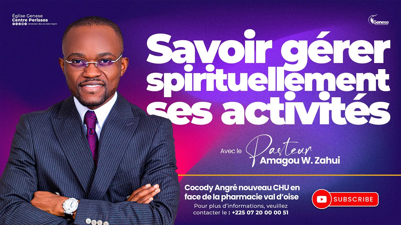 SAVOIR GÉRER SPIRITUELLEMENT SES ACTIVITÉS | PASTEUR WILFRIED ZAHUI