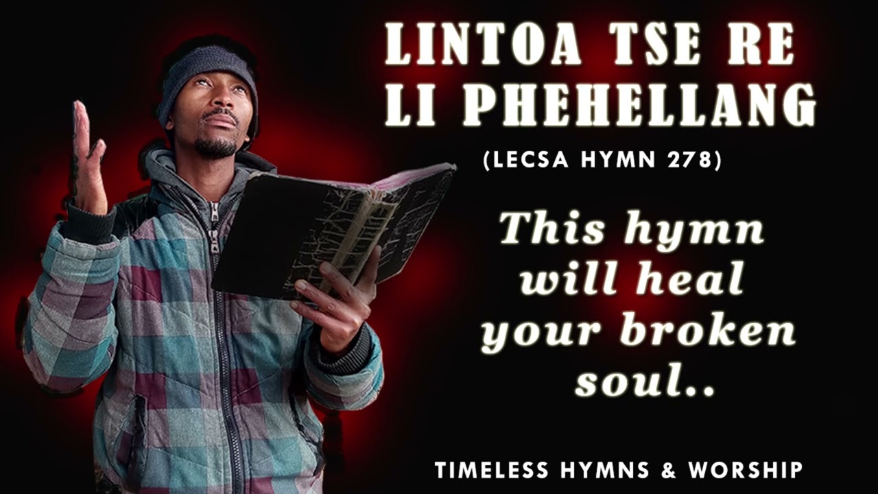 Difela Tsa Sione 278 🎶 | Lintoa Tse Re Li Pheellang ✨ | Powerful Sesotho Hymn | Timeless Worship