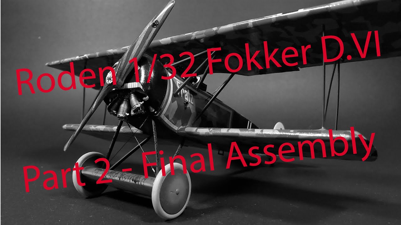 Roden 1/32 Fokker D.VI, Part 2- Final Assembly