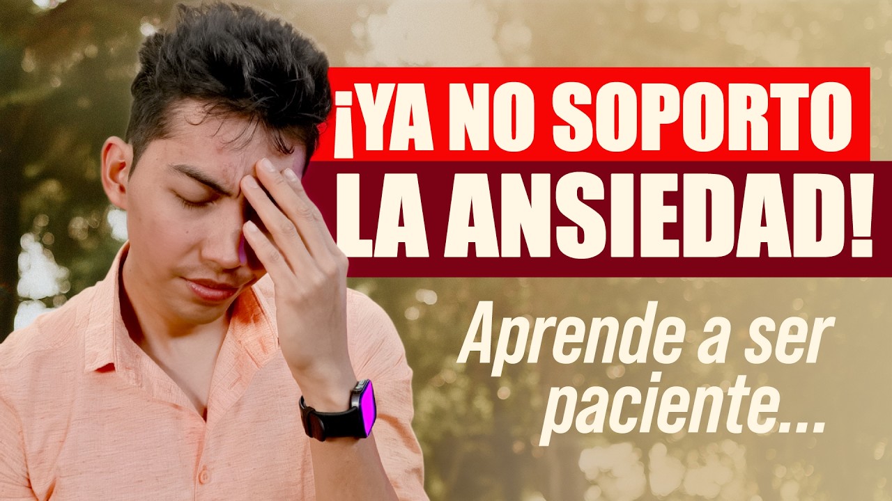 EL PEOR ERROR EN LA ANSIEDAD: NO Tener PACIENCIA| Aarón Ipac