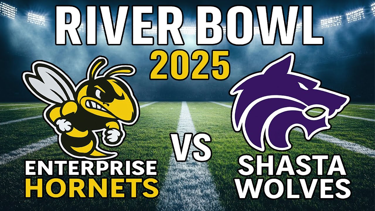 RIVER BOWL 2025 SHASTA VS. ENTERPRISE