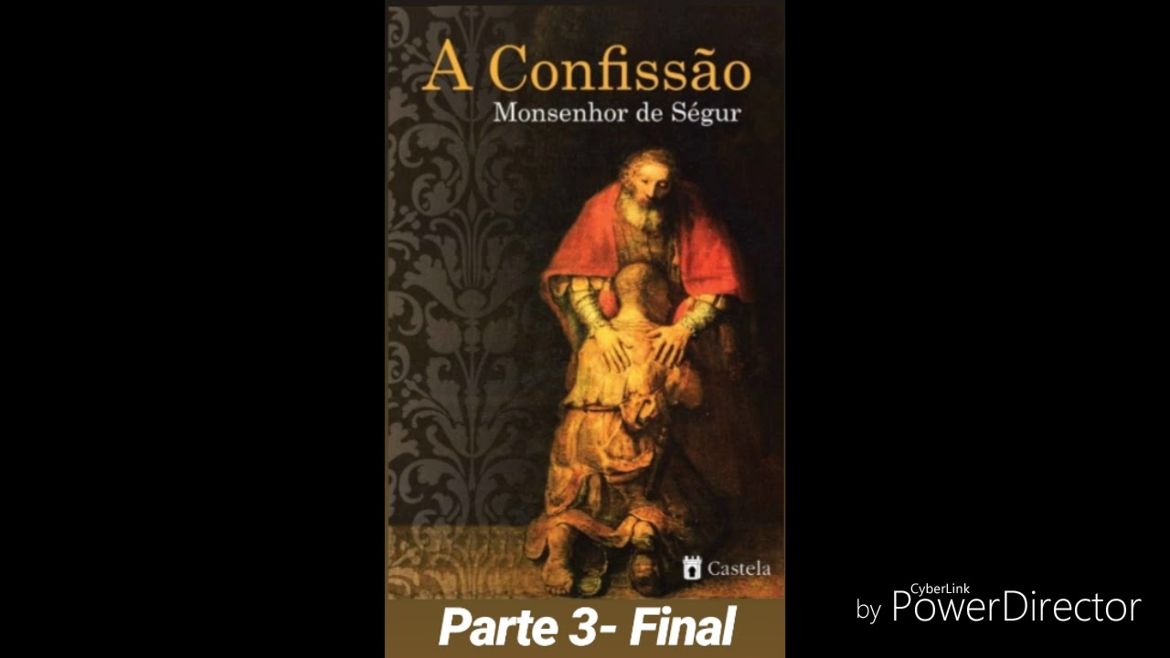 03- Áudio  Livro : A Confissão - Monsenhor de Ségur - Parte 03- FINAL