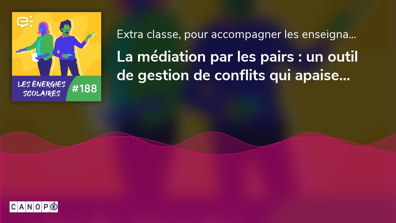 La médiation par les pairs : un outil de gestion de conflits qui apaise le climat de classe