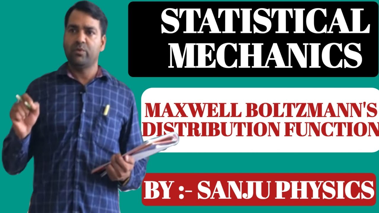 STATISTICAL MECHANICS l MAXWELL - BOLTZMANN'S DISTRIBUTION FUNCTION l MSc l BSc l NET-JRF GATE UPSC