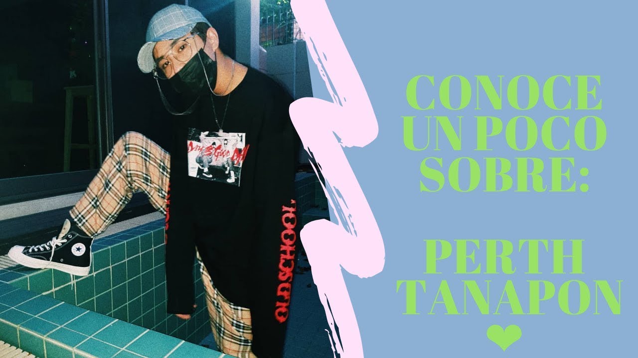 Conoce un poco sobre Perth Tanapon #perthtanapon #Lovebychance #perthsaint