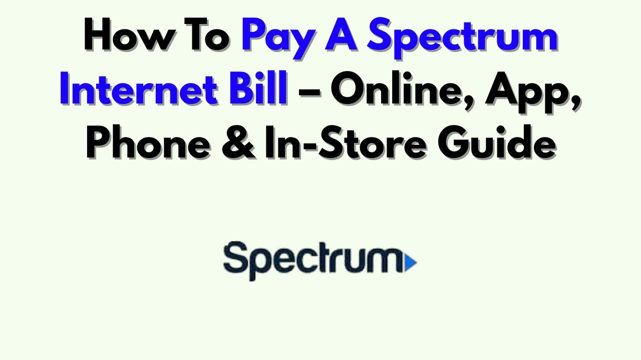 Как оплатить счёт за интернет Spectrum &mdash; онлайн, в приложении, по телефону и в магазине