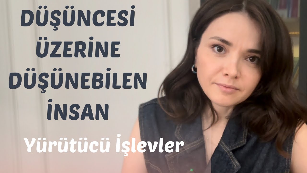 İnsan Beyninin En &Uuml;st Fonksiyonu: Y&uuml;r&uuml;t&uuml;c&uuml; İşlevler