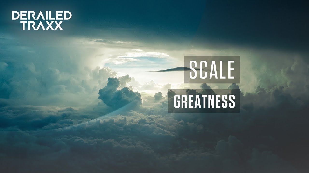 Scale - Greatness [Derailed Traxx]