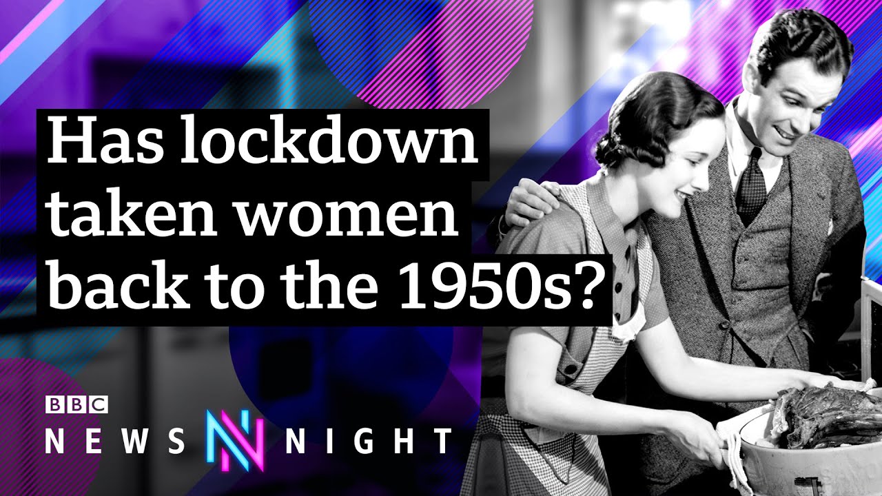 Is coronavirus widening the gender gap and disadvantaging women? - BBC Newsnight