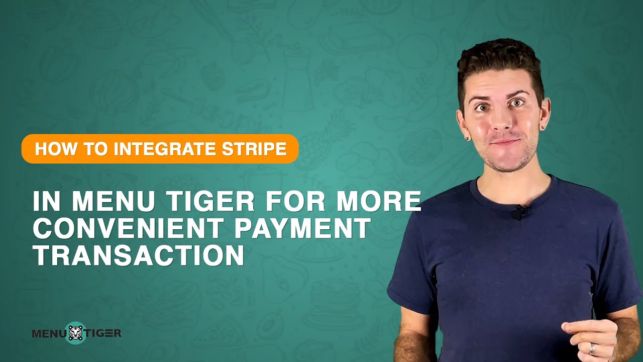 HOW TO INTEGRATE STRIPE IN MENU TIGER FOR MORE CONVENIENT PAYMENT TRANSACTIONS