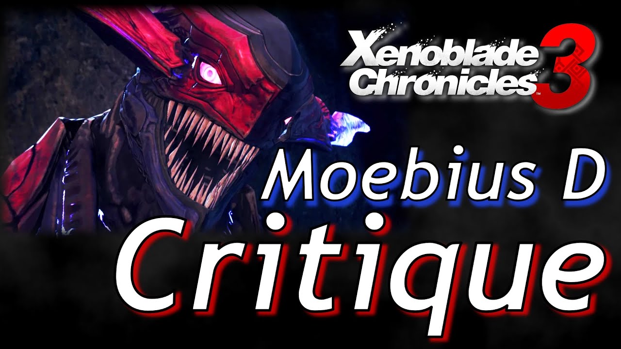 A Critique of Moebius D || Xenoblade Chronicles 3