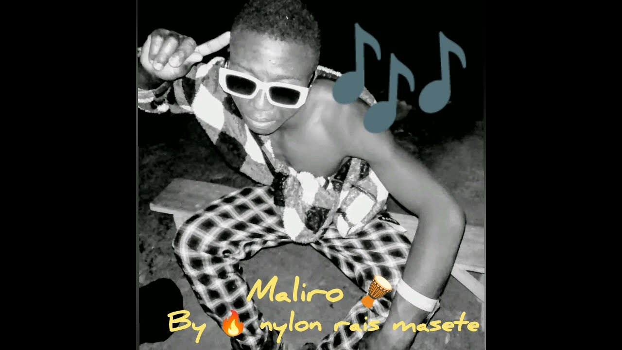 Maliro by 🔥 nylon rais masete 