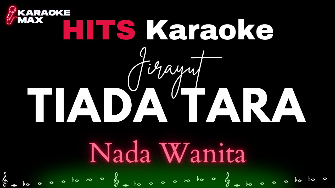 KARAOKE TIADA TARA  - JIRAYUT (NADA WANITA)