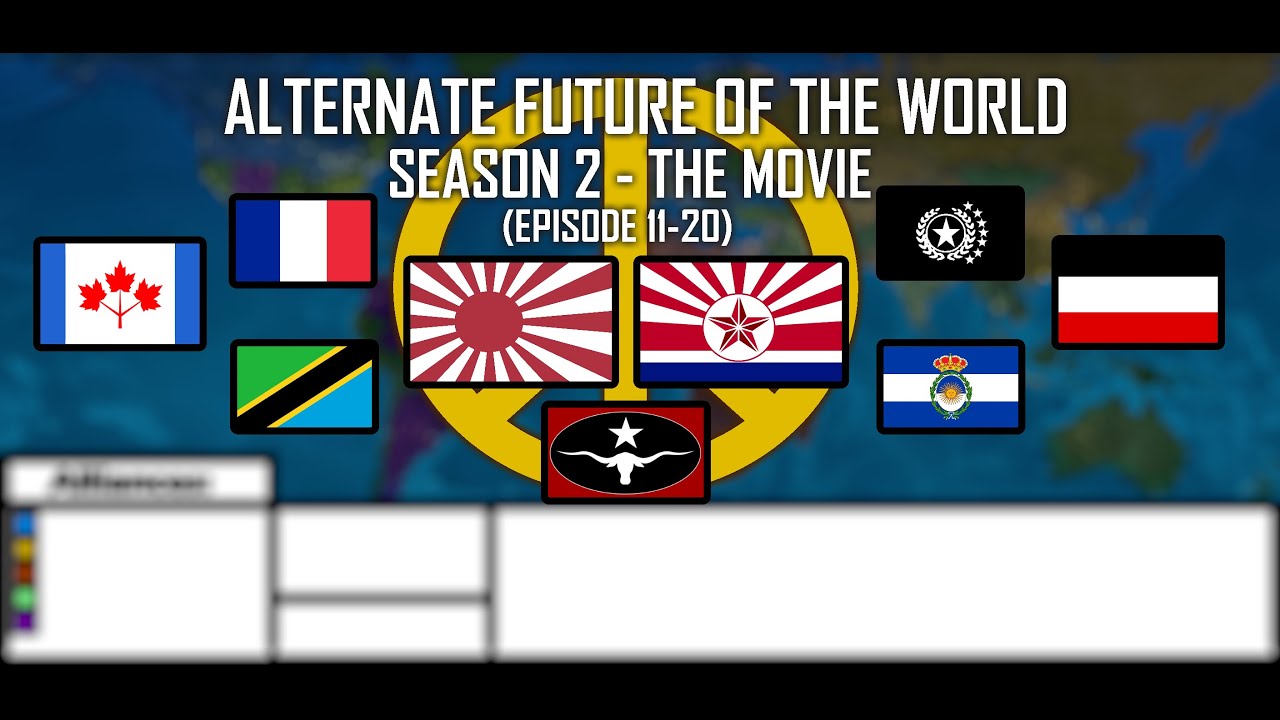 Alternate Future of the World Season 2 - THE MOVIE (Mapping Eagle)