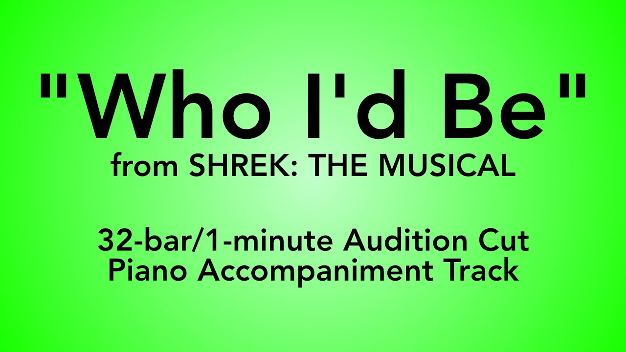 Who I’d Be – 32 Bar Audition Cut | Shrek: The Musical (Piano Karaoke)