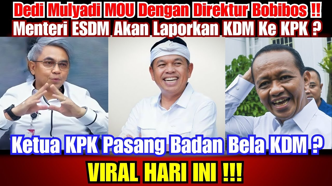 Menteri ESDM Laporkan Kang Dedi Mulyadi Ke KPK ? Ketua KPK Pasang Badan Bela KDM ?