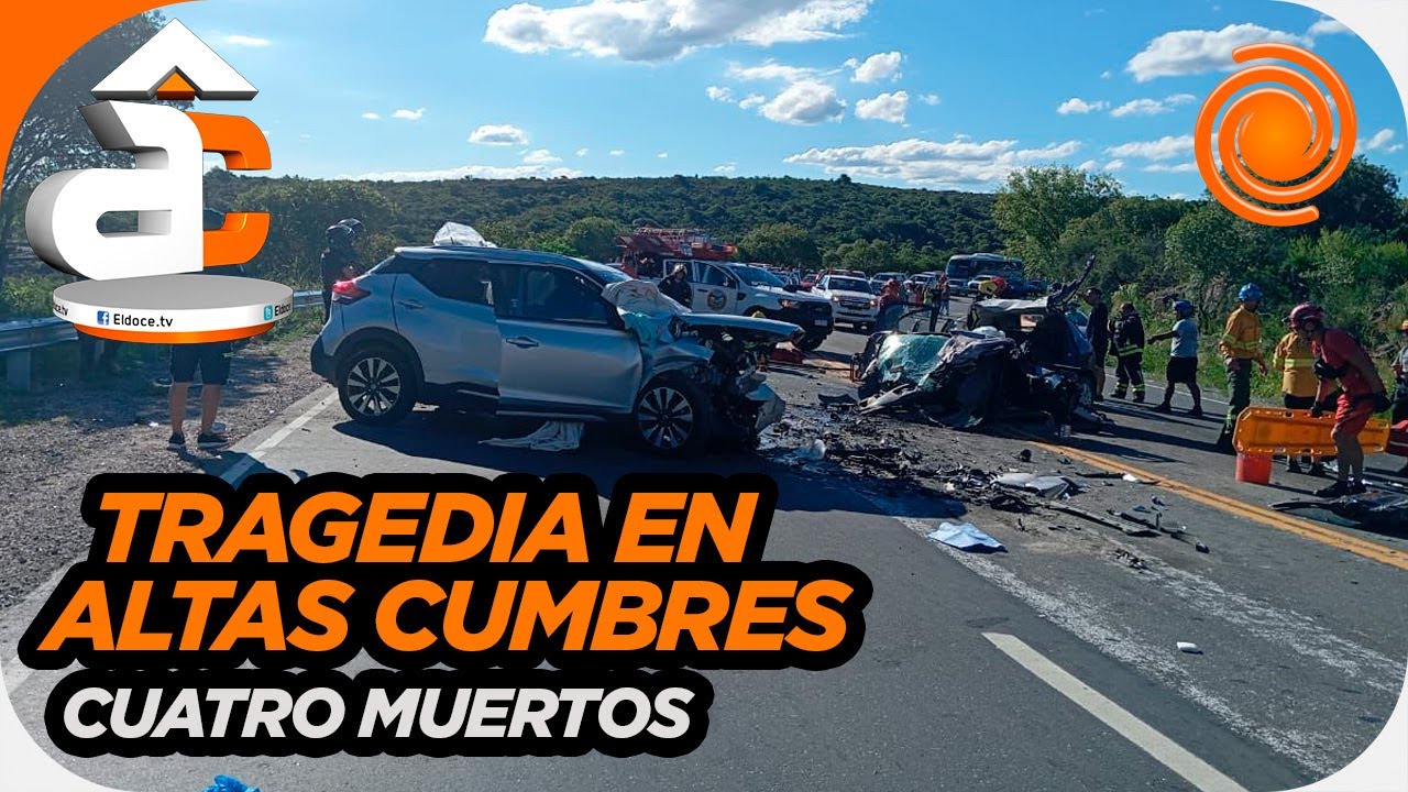 CHOQUE FATAL en Altas Cumbres: cuatro muertos y dos heridos, entre ellos un bebé