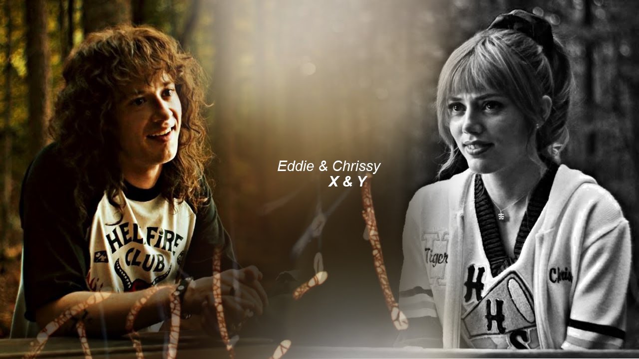 Eddie & Chrissy · X & Y