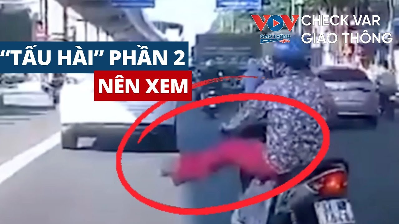 NHỮNG PHA “TẤU HÀI” TRÊN PHỐ PHẦN 2  |  CHECK VAR GIAO THÔNG 267 #vovgiaothong #fm91
