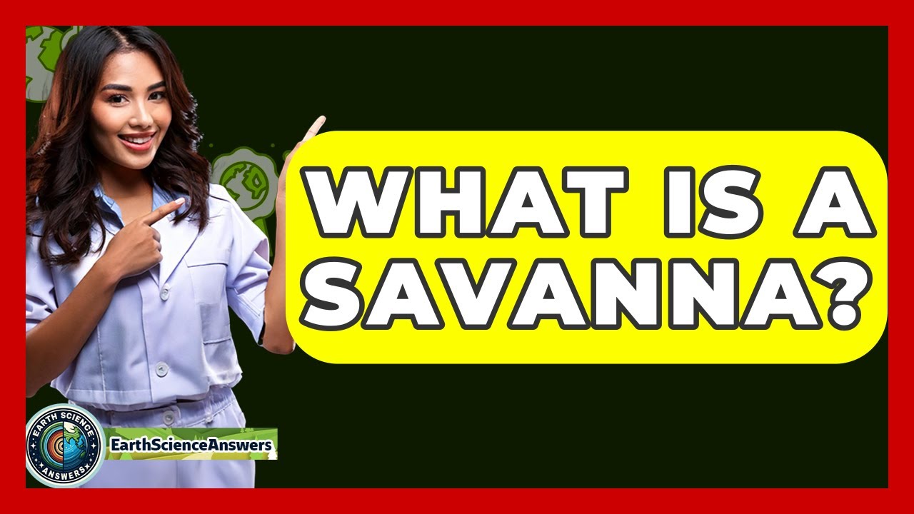 What Is A Savanna? - Earth Science Answers