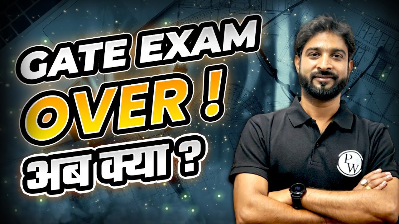 Ya GATE EXAM OVER- AB KYA?