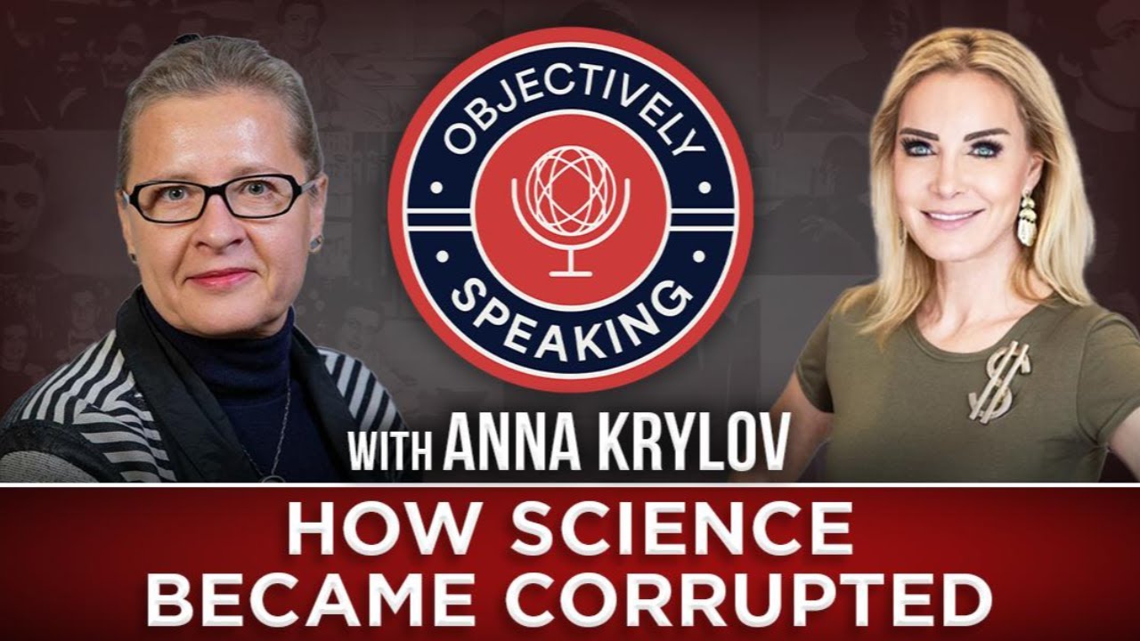 How Science Became Corrupted with Anna Krylov