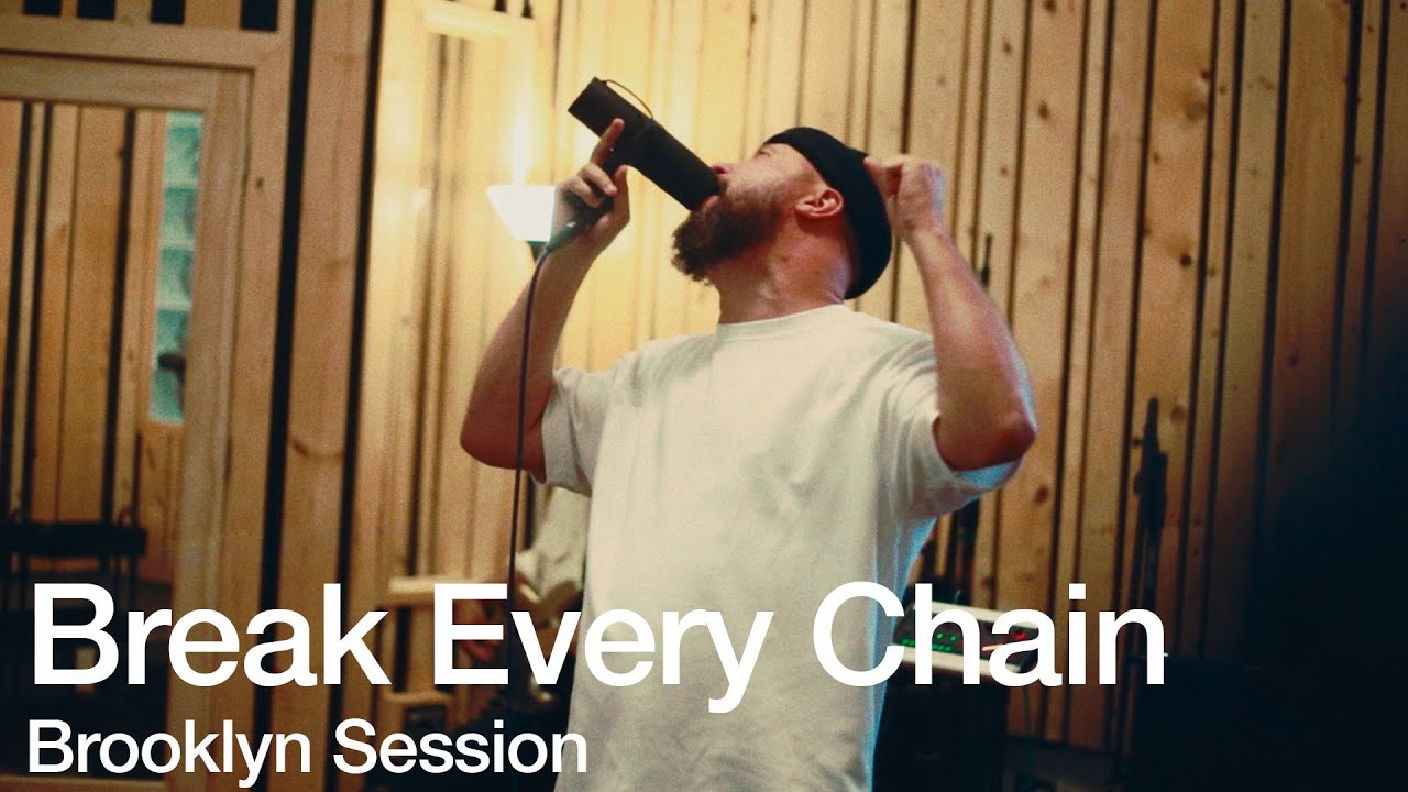 Break every Chain - Brooklyn Session