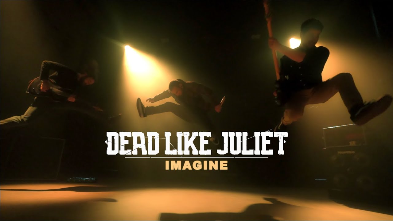 DEAD LIKE JULIET - IMAGINE (John Lennon) Official Music Video