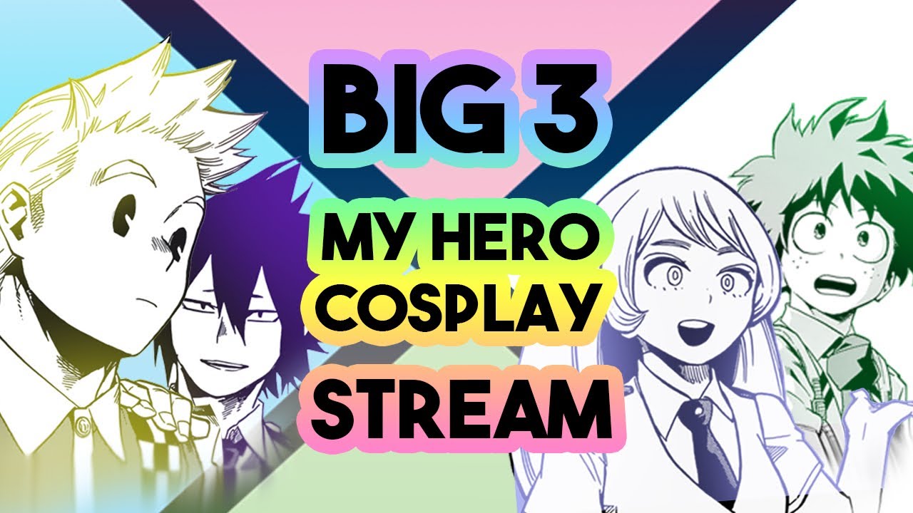 Big Three + Deku Late Night Stream | My Hero Academia Cosplay