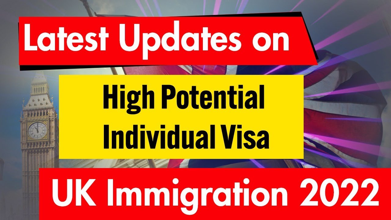 High Potential Individual Visa | Eligibility Criteria & List of Universities | UK Immigration 2022