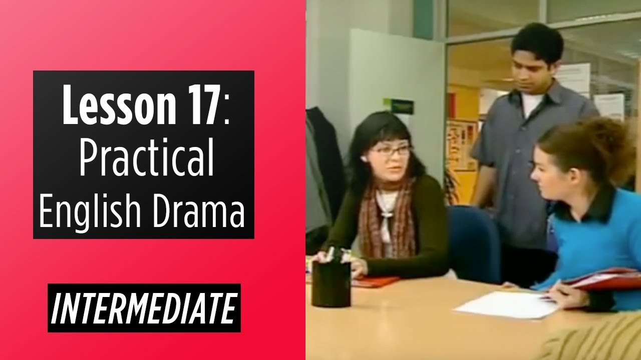 Intermediate Level Lesson 17 Practical English Drama