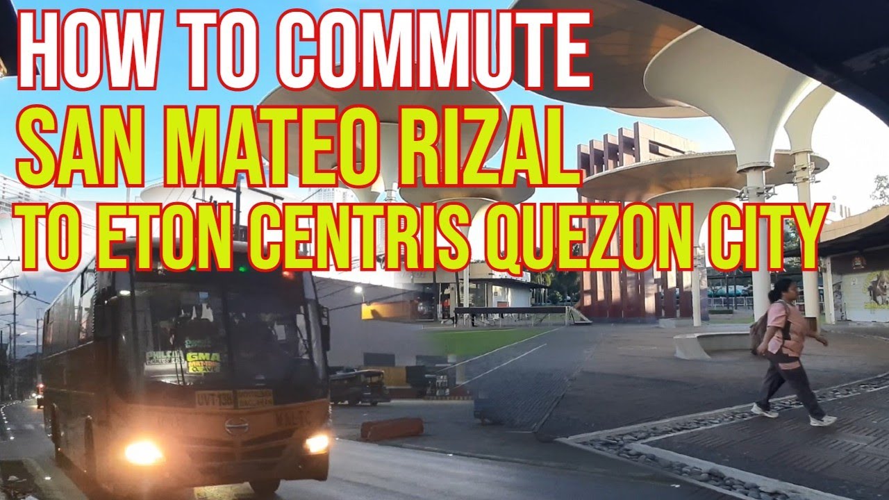 How to Commute San Mateo Rizal to Eton Centris Quezon City