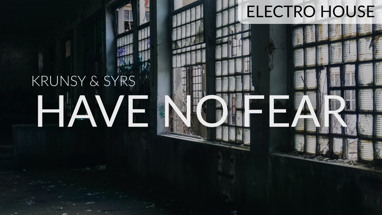 Krunsy & SYRS - Have No Fear