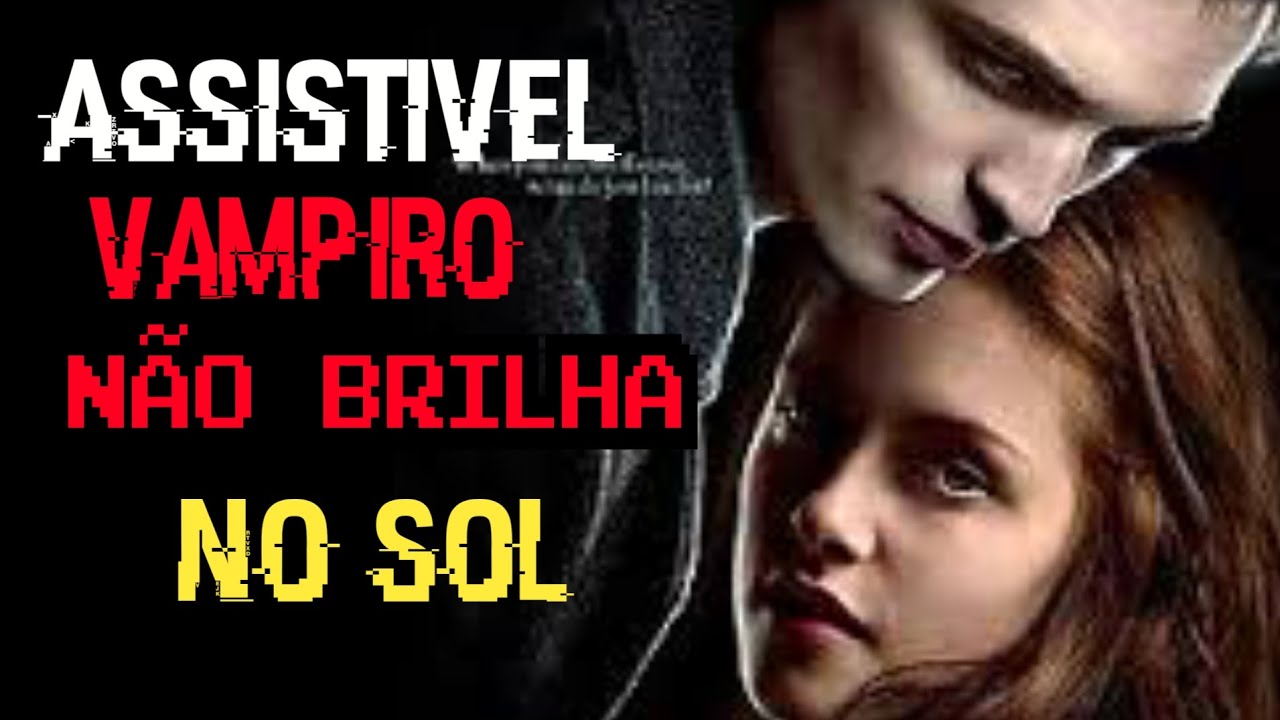 Crep&uacute;sculo assistivel e vampiro n&atilde;o brilha no sol e sim derrete🤔#vampire